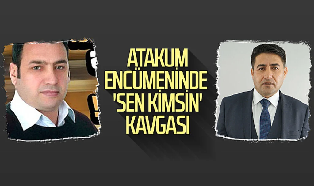 Atakum Encümeninde 'sen kimsin' kavgası