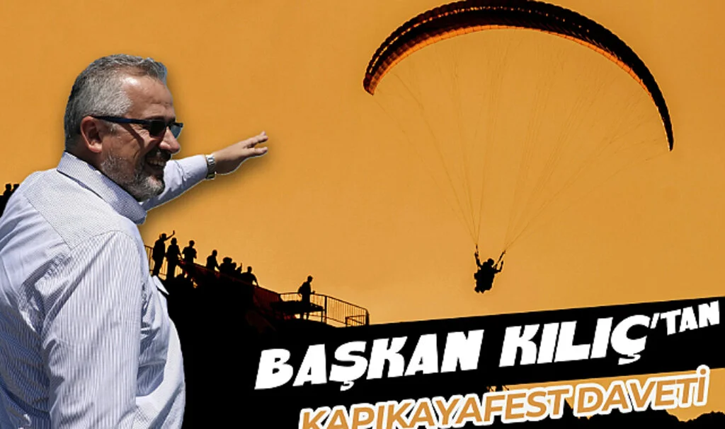 Başkan Kılıç'tan Kapıkayafest Daveti