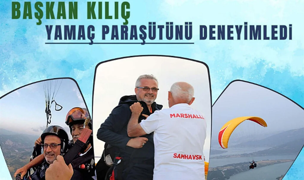 Başkan Kılıç Yamaç Paraşütü'nü Deneyimledi