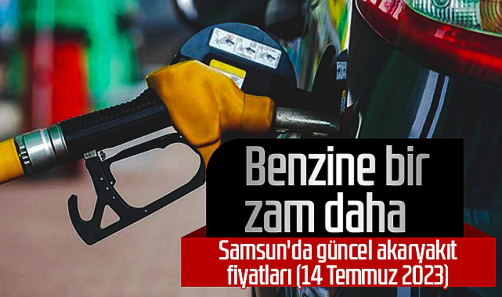 Benzine bir zam daha! Samsun'da güncel akaryakıt fiyatları (14 Temmuz 2023)