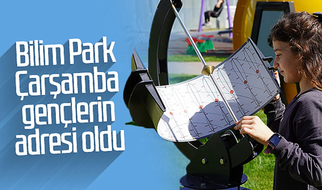 Bilim Park Çarşamba gençlerin adresi oldu