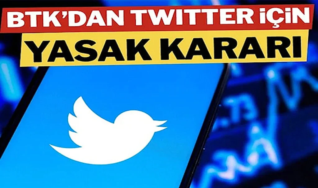 BTK’dan Twitter İçin Yasak Kararı