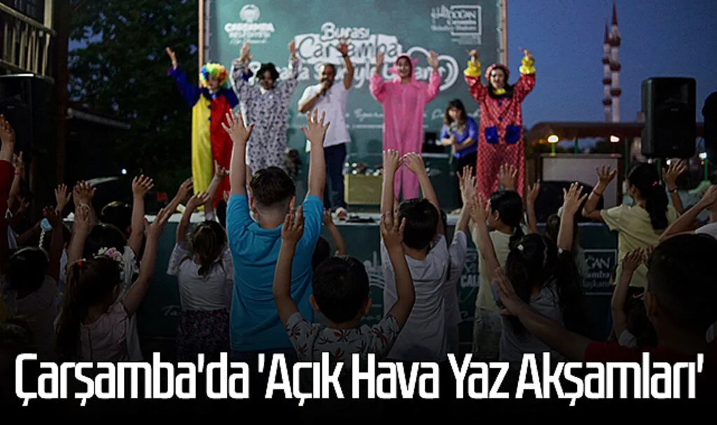 Çarşamba'da 'Açık Hava Yaz Akşamları'