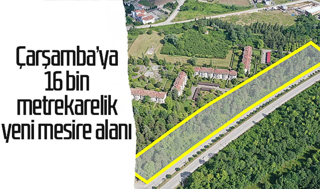 Çarşamba’ya 16 bin metrekarelik yeni mesire alanı