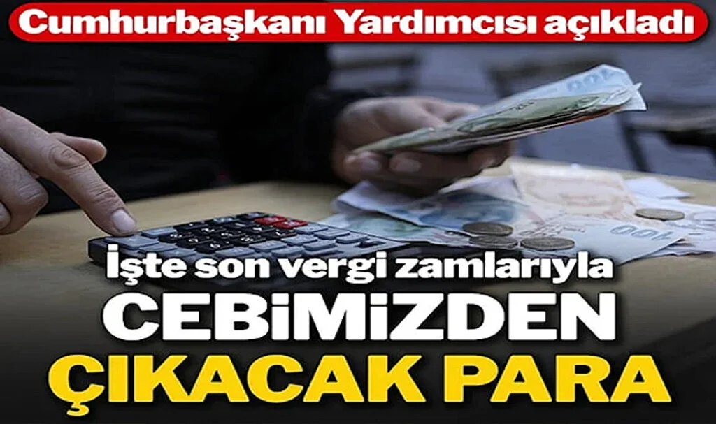 Cevdet Yılmaz Açıkladı: İşte Vergi Zamlarıyla Cebimizden Çıkacak Para
