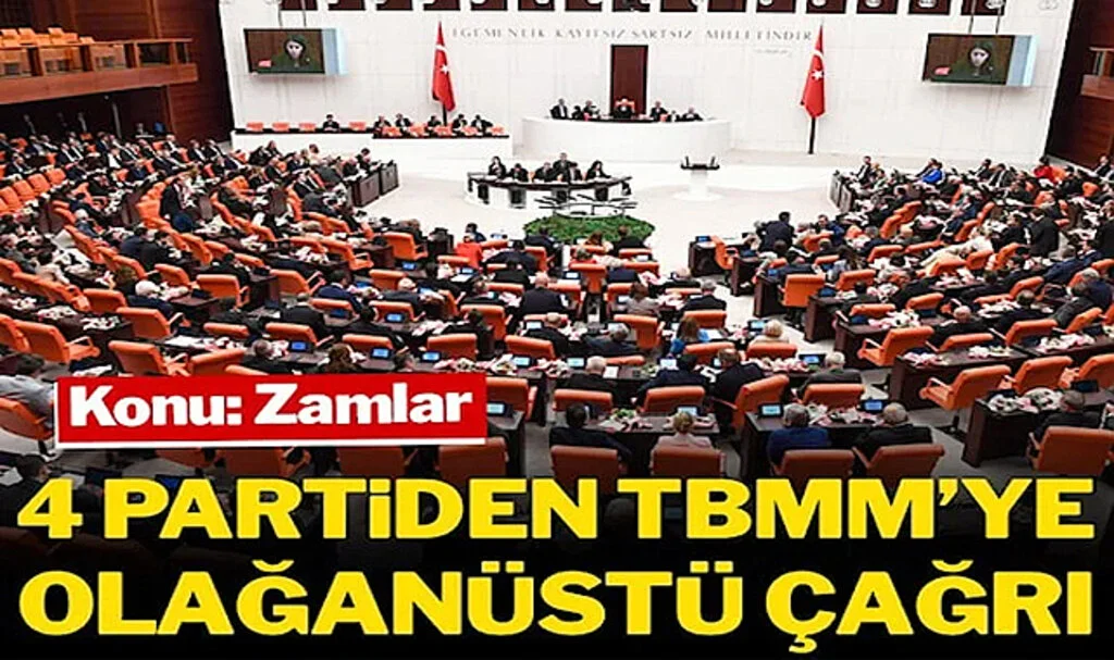 CHP, SP, DEVA Partisi ve DP, TBMM’yi Olağanüstü Toplantıya Çağırdı