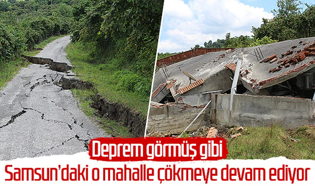 Deprem görmüş gibi: Samsun'daki o mahalle çökmeye devam ediyor