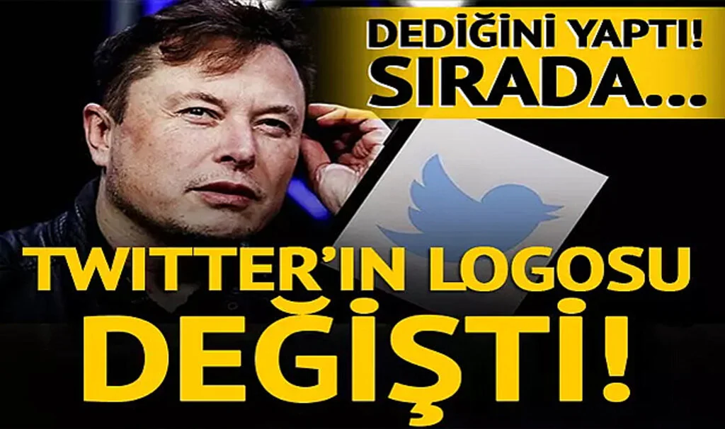 Elon Musk Dediğini Yaptı! Twitter'ın Logosu Değişti... Adının da Değişmesi Bekleniyor