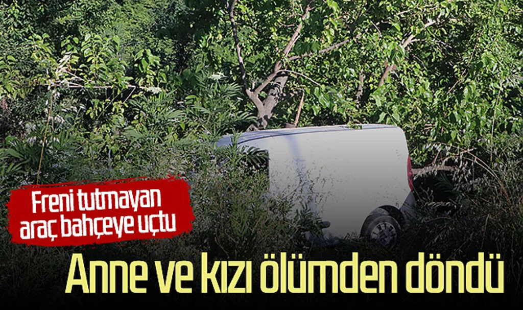 Freni tutmayan araç bahçeye uçtu: Anne ve kızı ölümden döndü