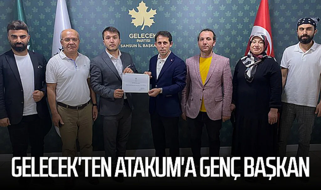 Gelecek Partisi'nden Atakum'a genç başkan 