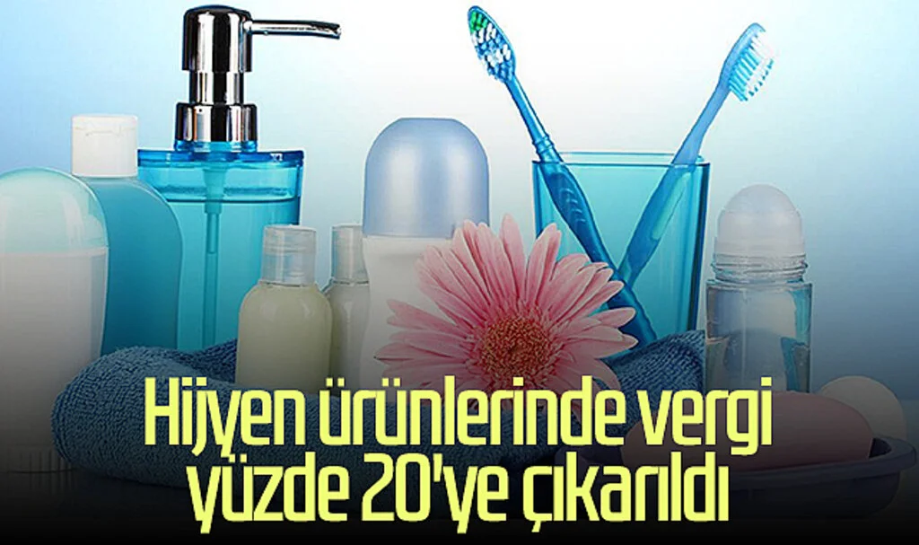 Hijyen ürünlerinde vergi yüzde 20'ye çıkarıldı