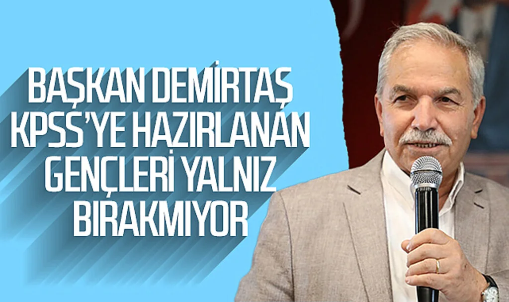 İlkadım Belediye Başkanı Necattin Demirtaş, KPSS'ye hazırlanan gençleri yalnız bırakmıyor