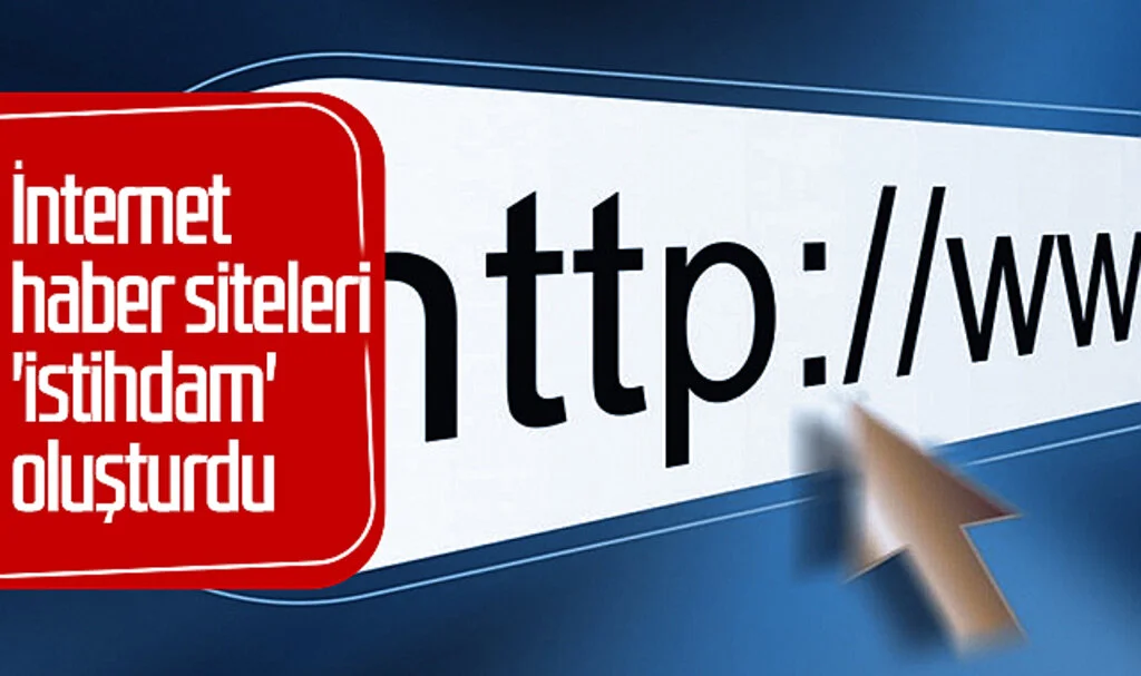 İnternet haber siteleri 'istihdam' oluşturdu