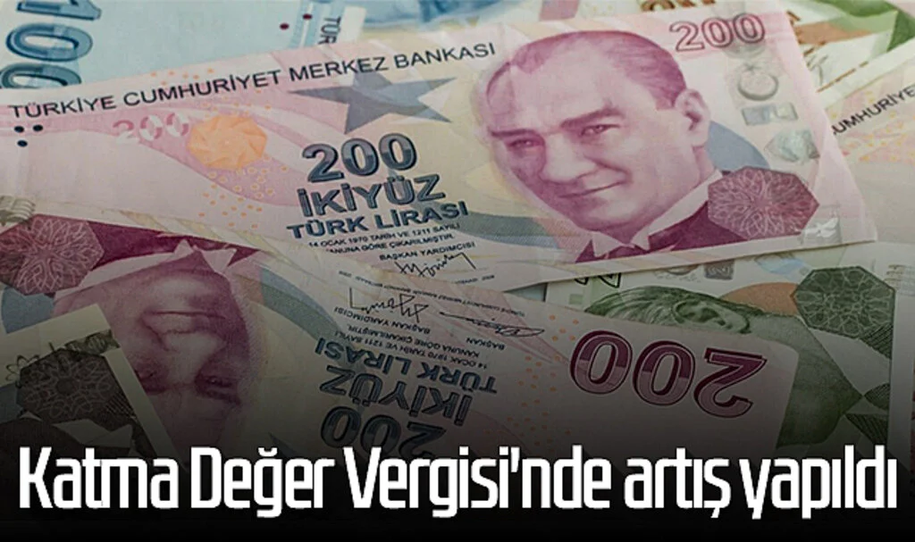 Katma Değer Vergisi'nde artış yapıldı