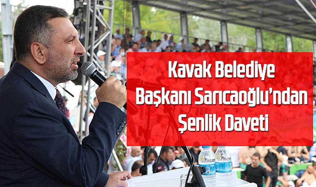 Kavak Belediye Başkanı Sarıcaoğlu’ndan Şenlik Daveti