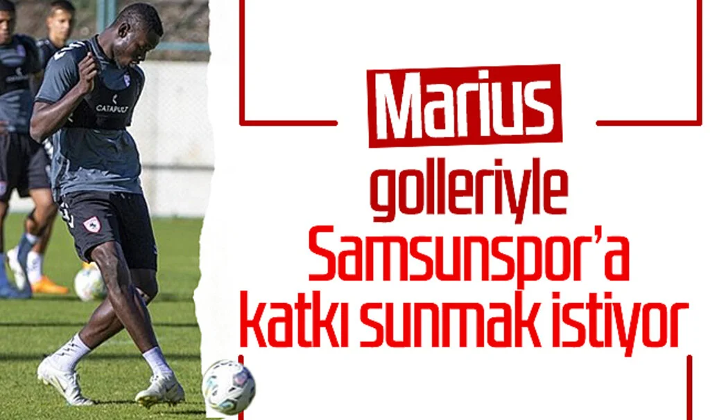 Marius golleriyle Samsunspor'a katkı sunmak istiyor