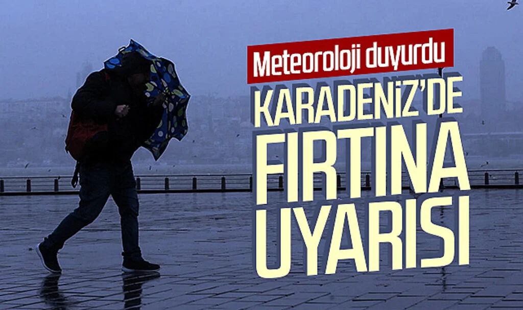 Meteoroloji duyurdu! Karadeniz’de fırtına uyarısı