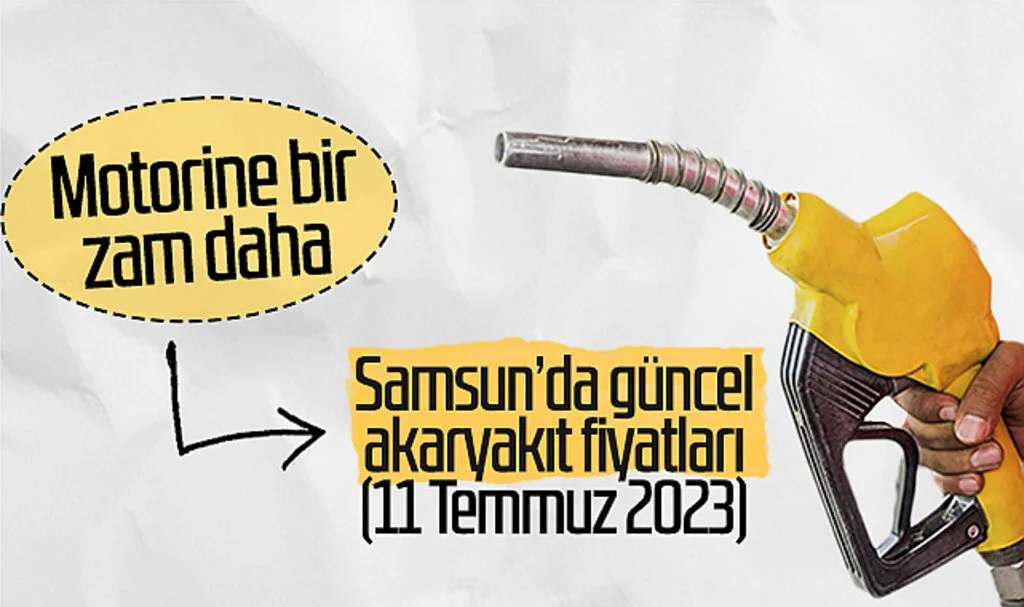 Motorine bir zam daha! Samsun'da güncel akaryakıt fiyatları (11 Temmuz 2023)