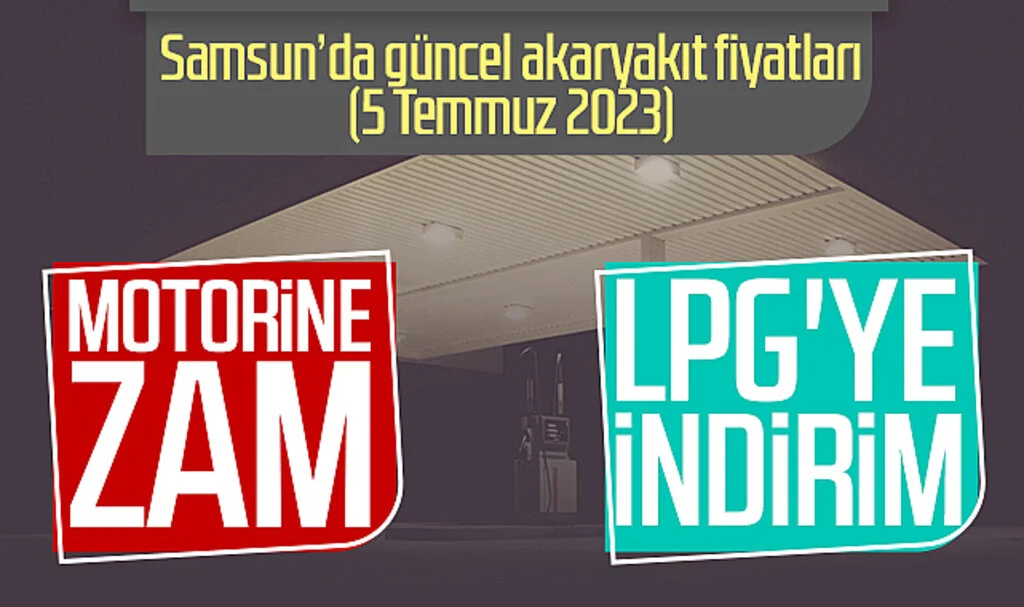 Motorine zam, LPG'ye indirim! Samsun'da güncel akaryakıt fiyatları (5 Temmuz 2023)