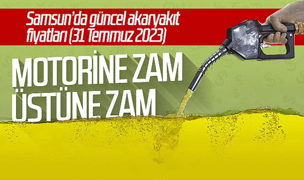 Motorine zam üstüne zam! Samsun'da güncel akaryakıt fiyatları (31 Temmuz 2023)