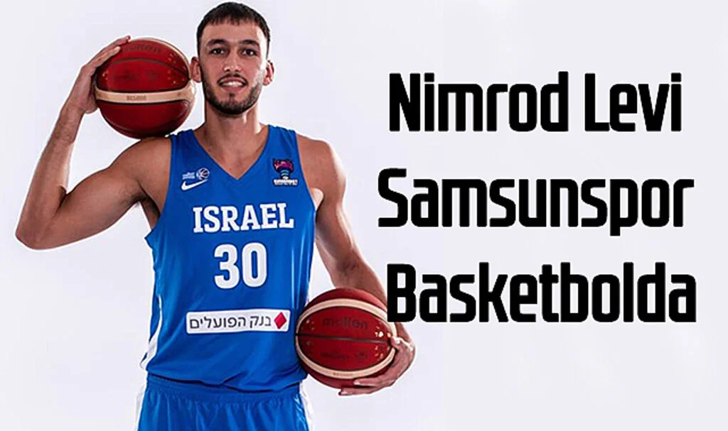 Nimrod Levi Samsunspor Basketbolda
