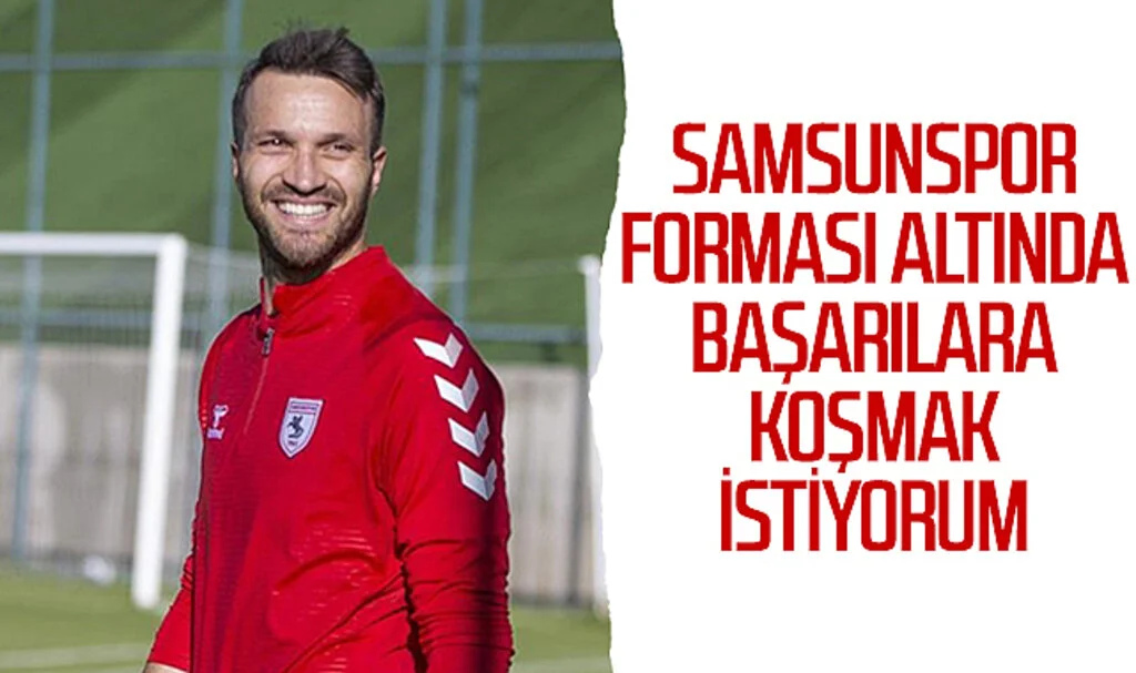 Okan Kocuk: Samsunspor forması altında başarılara koşmak istiyorum