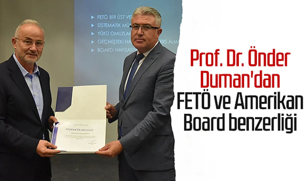 Prof. Dr. Önder Duman'dan FETÖ ve Amerikan Board benzerliği