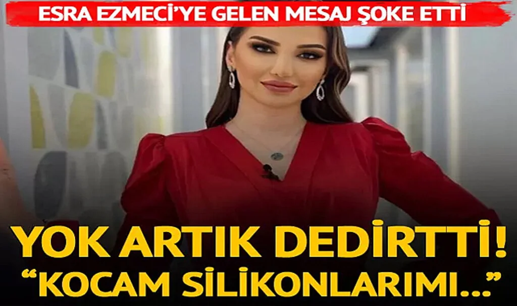 Psikolog Esra Ezmeci'ye Şaşırtan Mesaj! "Kocam Silikonlarımı..."