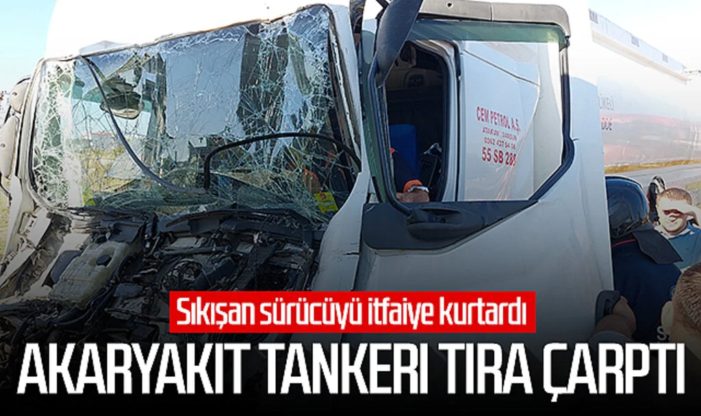 Samsun'da akaryakıt tankeri tıra çarptı: Sıkışan sürücüyü itfaiye kurtardı