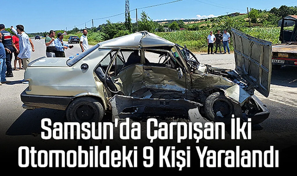 Samsun'da Çarpışan İki Otomobildeki 9 Kişi Yaralandı