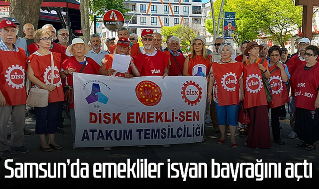 Samsun’da emekliler isyan bayrağını açtı 
