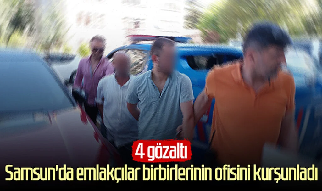 Samsun'da emlakçılar birbirlerinin ofisini kurşunladı: 4 gözaltı