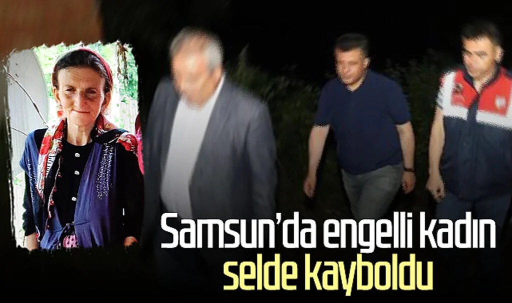Samsun'da engelli kadın selde kayboldu