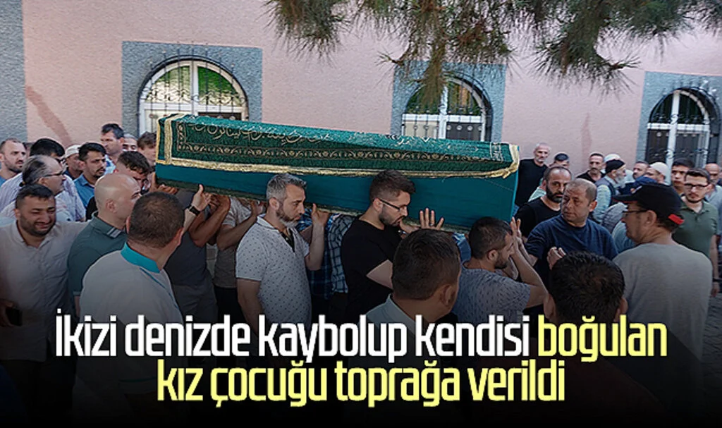 Samsun'da ikizi denizde kaybolup kendisi boğulan kız çocuğu toprağa verildi