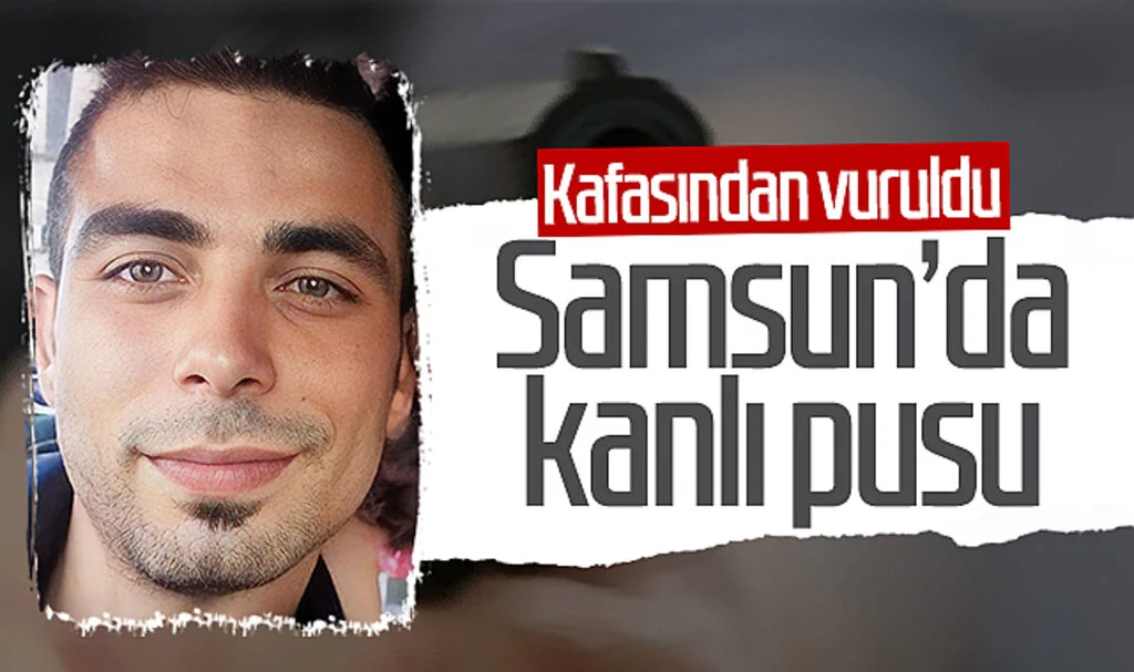 Samsun’da kanlı pusu! Kafasından vuruldu...