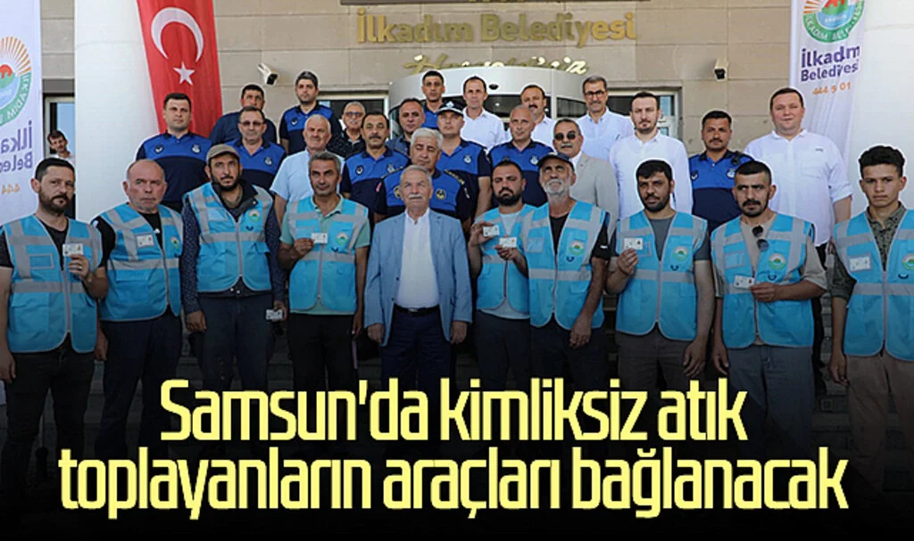 Samsun'da kimliksiz atık toplayanların araçları bağlanacak