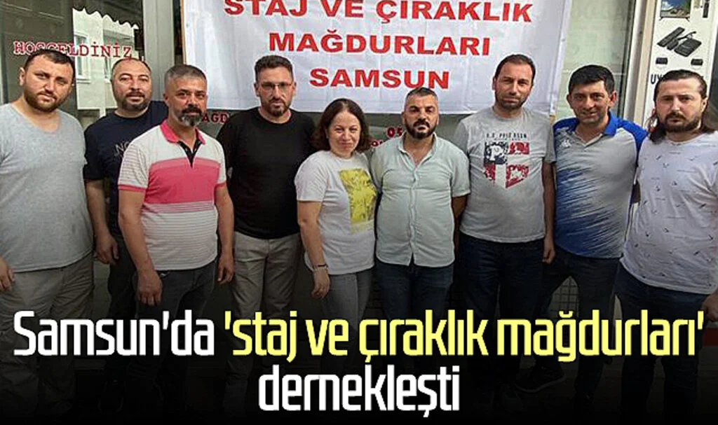 Samsun'da 'staj ve çıraklık mağdurları' dernekleşti