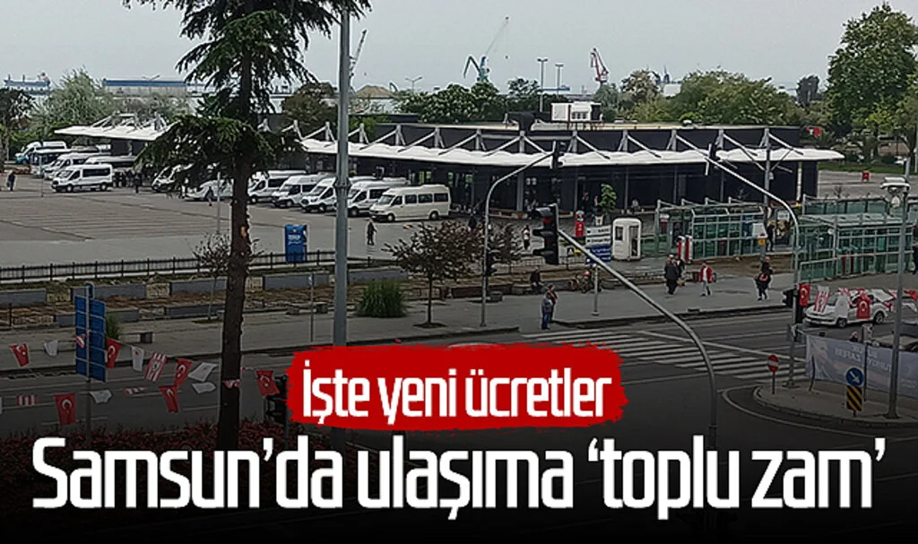 Samsun’da ulaşıma ‘toplu zam’! İşte yeni ücretler...