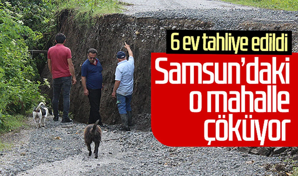 Samsun'daki o mahalle çöküyor! 6 ev tahliye edildi