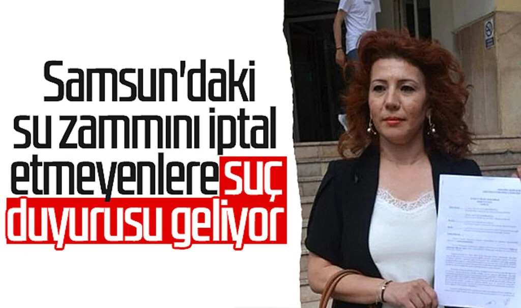 Samsun'daki su zammını iptal etmeyenlere suç duyurusu geliyor 
