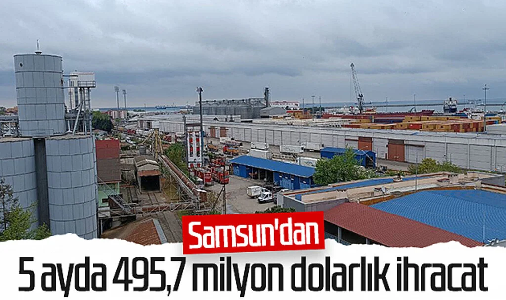 Samsun'dan 5 ayda 495,7 milyon dolarlık ihracat