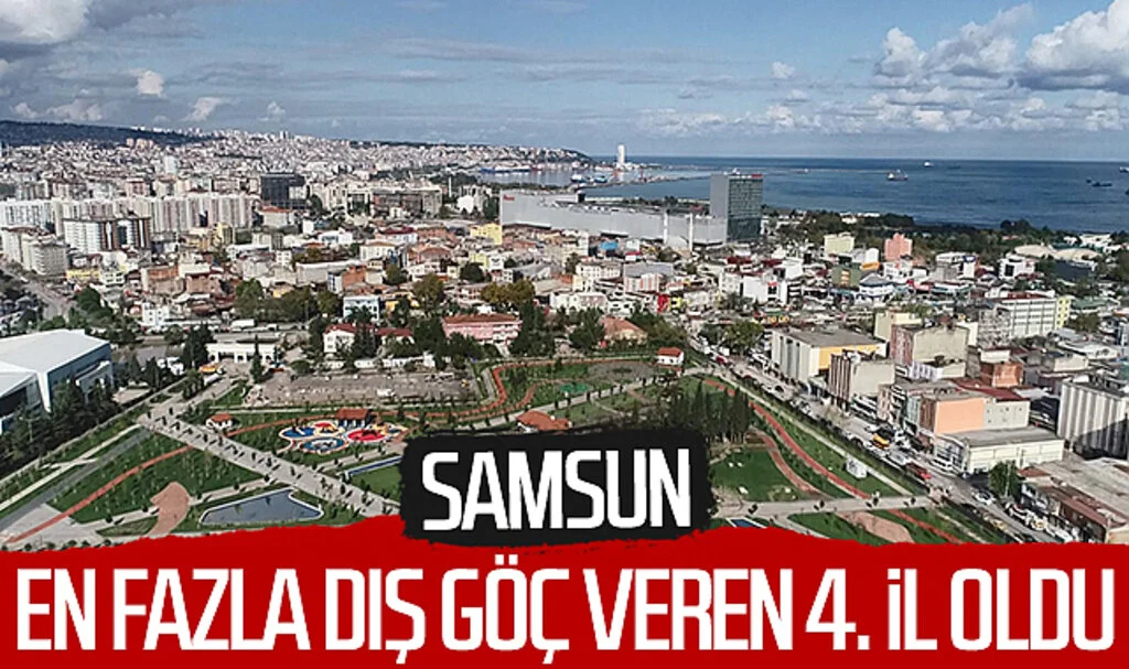 Samsun, en fazla dış göç veren 4. il oldu