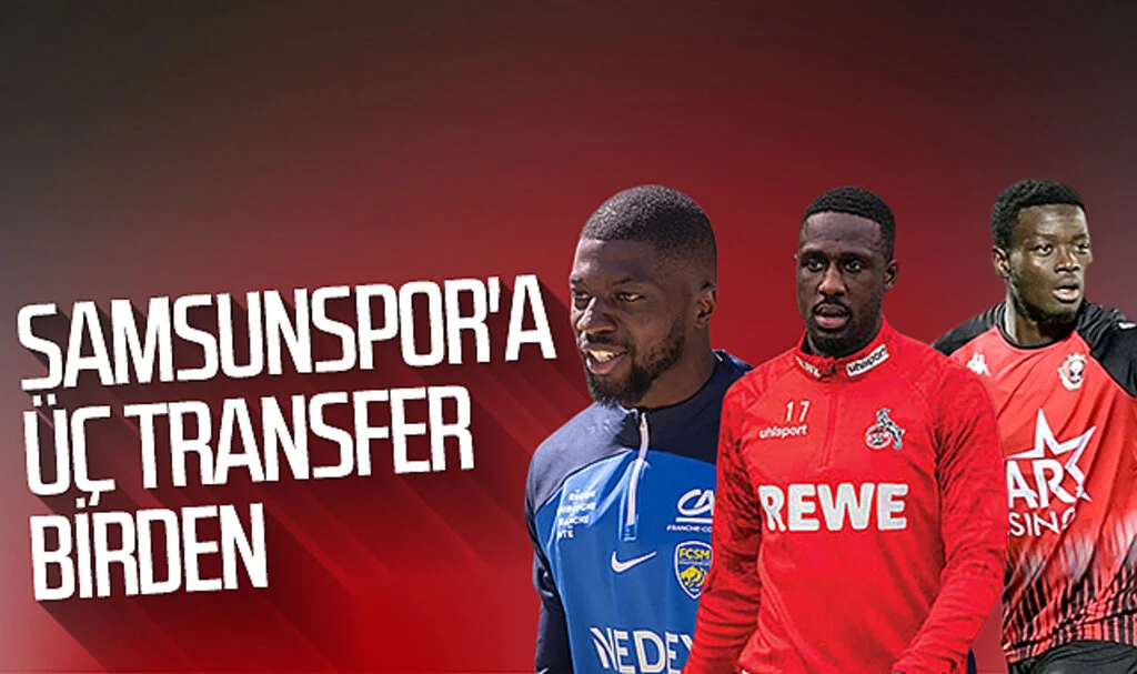 Samsunspor'a üç transfer birden