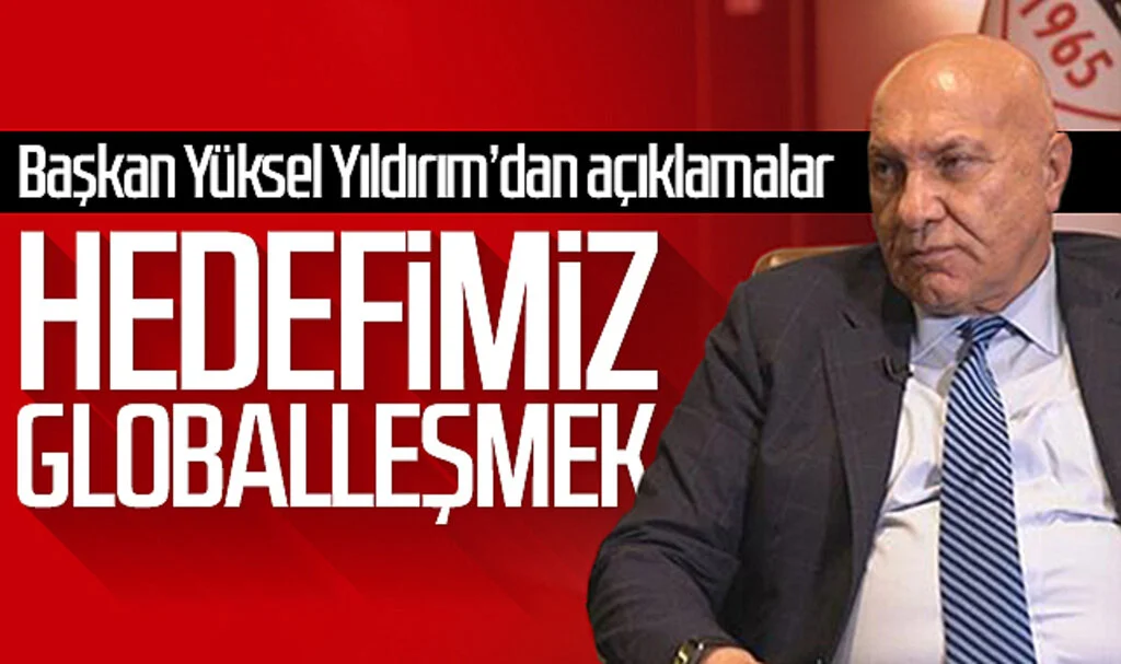 Samsunspor Başkanı Yüksel Yıldırım'dan açıklamalar: Hedefimiz globalleşmek