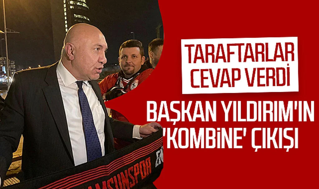 Samsunspor Başkanı Yüksel Yıldırım'ın 'kombine' çıkışı! Taraftarlar cevap verdi...
