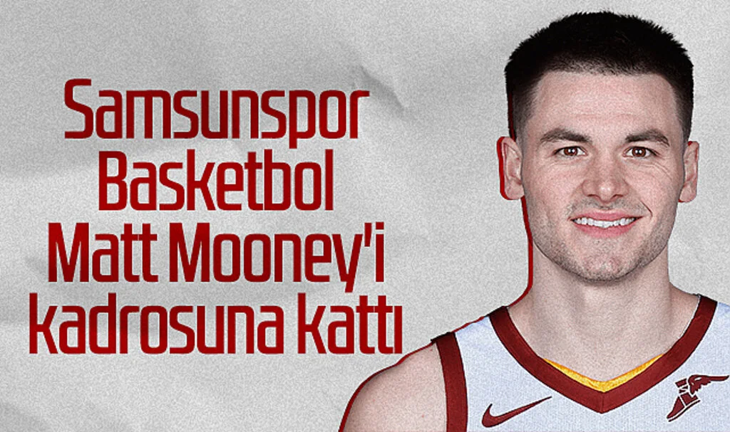 Samsunspor Basketbol, Matt Mooney'i kadrosuna kattı