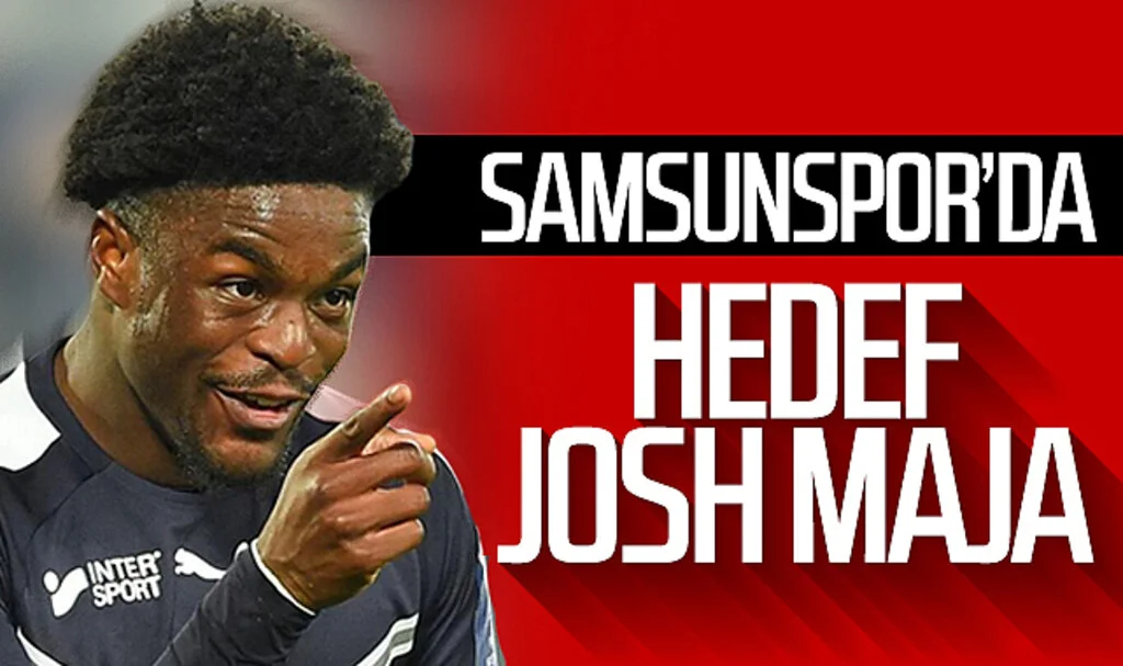 Samsunspor'da hedef Josh Maja