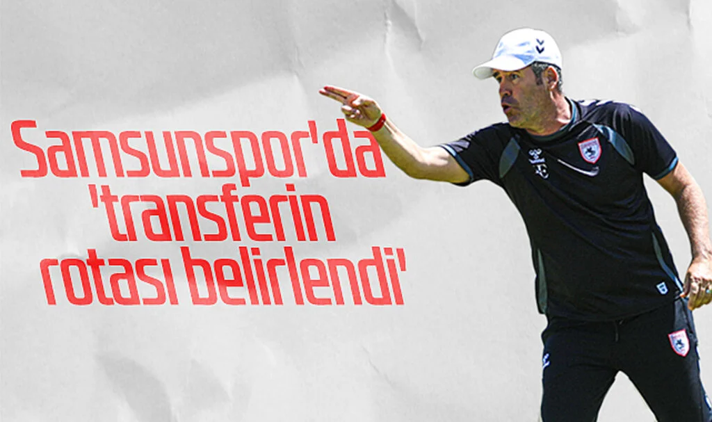 Samsunspor'da 'transferin rotası belirlendi'