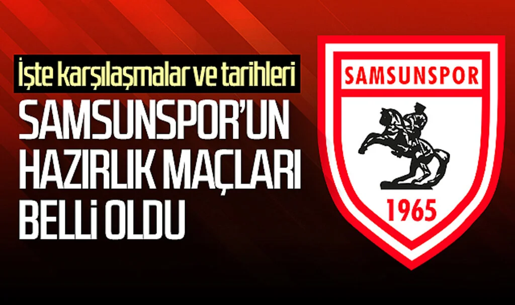Samsunspor'un hazırlık maçları belli oldu! İşte karşılaşmalar ve tarihleri...