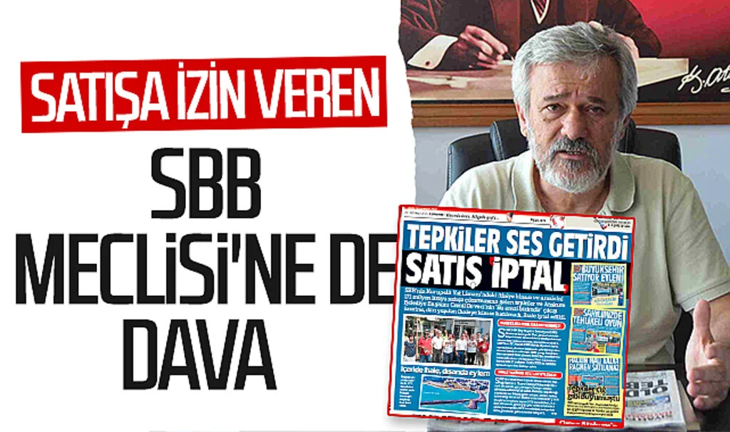 Satışa izin veren SBB Meclisi'ne de dava
